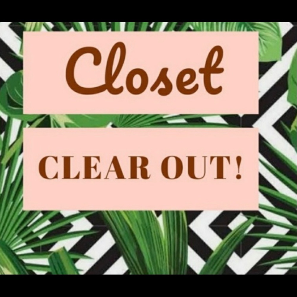CLOSET CLEAR OUT SALE!!!